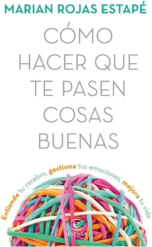 Portada de Cómo hacer que te pasen cosas buenas